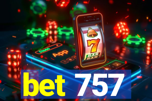 bet 757